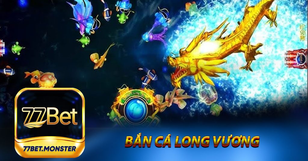 Bắn Cá Long Vương