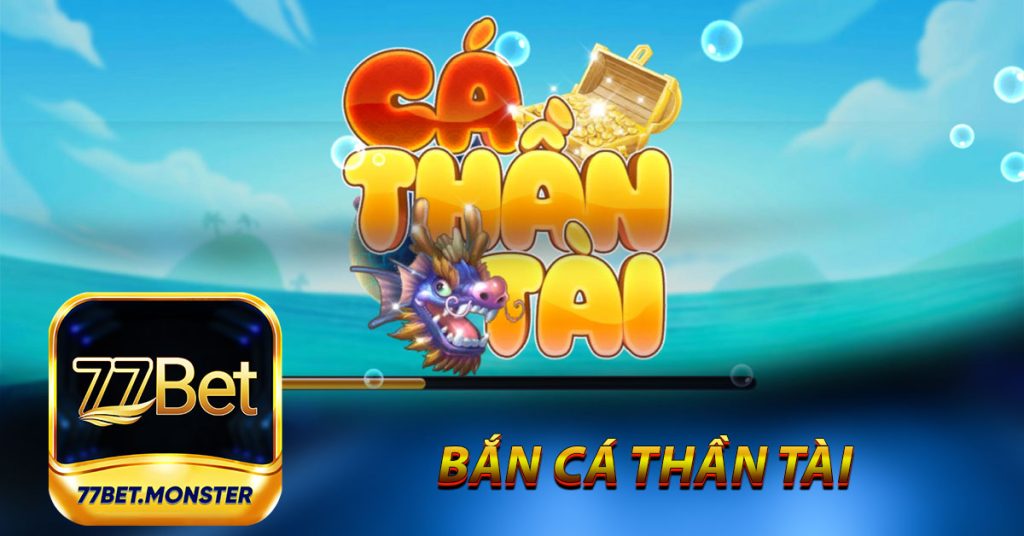 Bắn Cá Thần Tài