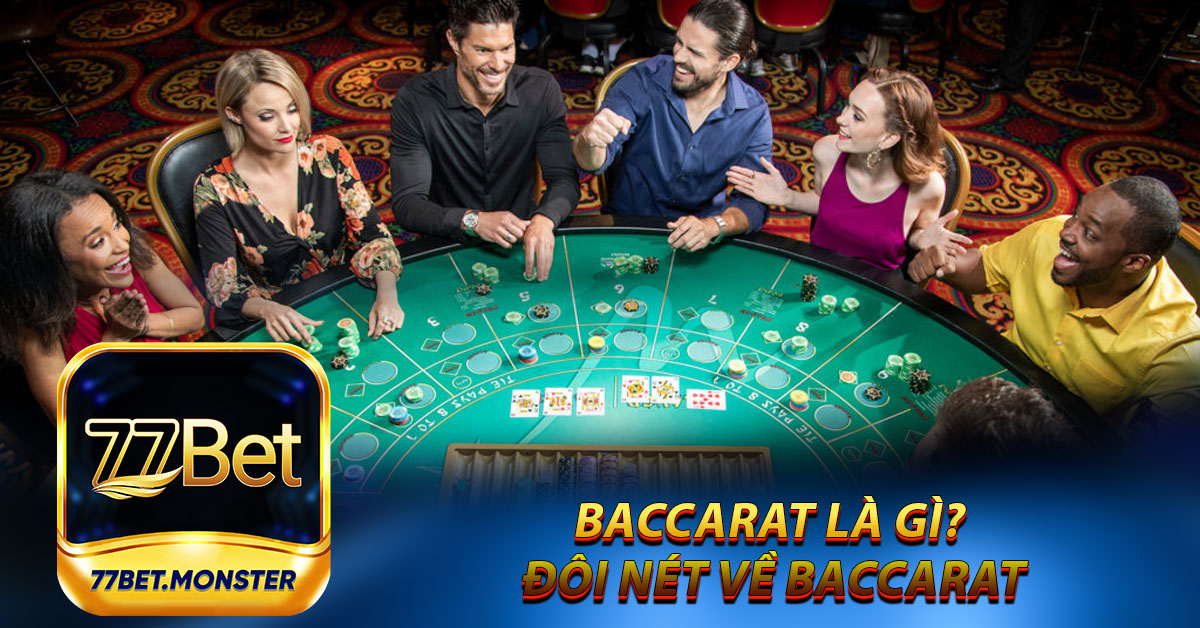 Baccarat là gì? Đôi nét về baccarat