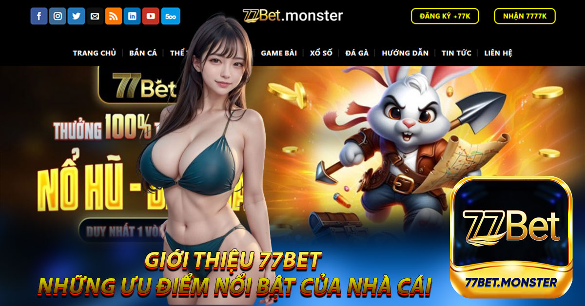 Giới thiệu 77bet – Những ưu điểm nổi bật của nhà cái