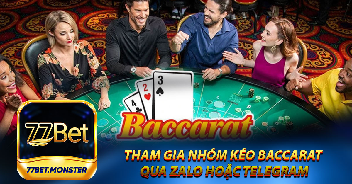 Tham gia nhóm kéo Baccarat qua Zalo hoặc Telegram