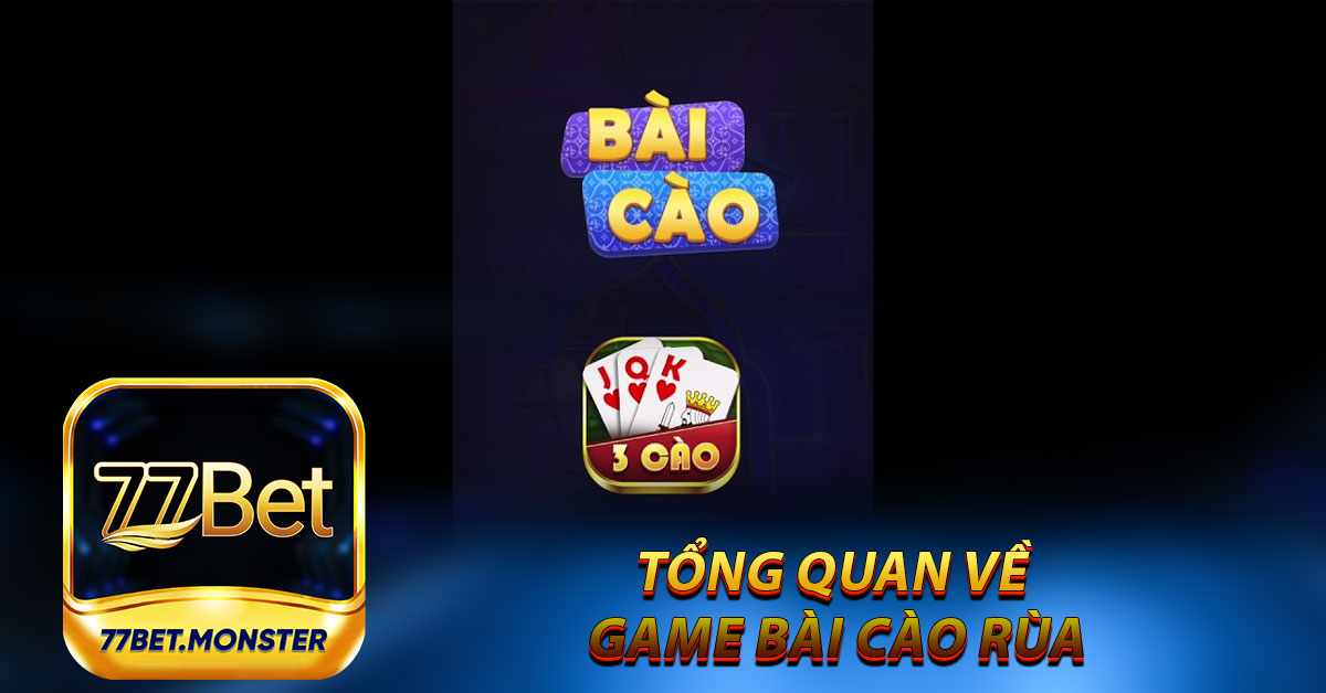 Tổng quan về game bài cào rùa