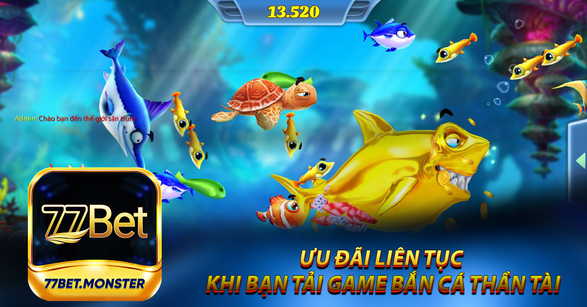 Ưu đãi liên tục khi bạn tải game Bắn Cá Thần Tài