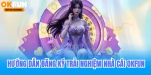 Đăng Ký Nhà Cái Okfun